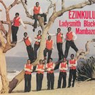 LADYSMITH BLACK MAMBAZO Ezinkulu album cover