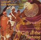 LADYSMITH BLACK MAMBAZO Gift Of The Tortoise album cover