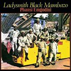 LADYSMITH BLACK MAMBAZO Phansi Emgodini album cover