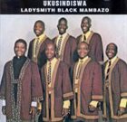 LADYSMITH BLACK MAMBAZO Ukusindiswa album cover