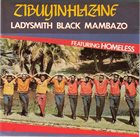 LADYSMITH BLACK MAMBAZO Zibuyinhlazane (aka Homeless) album cover