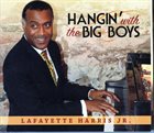 LAFAYETTE HARRIS JR Hangin' with the Big Boys album cover