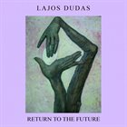 LAJOS DUDÁS Return to the Future album cover