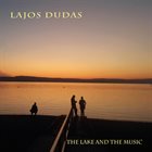 LAJOS DUDÁS The Lake and the Music album cover