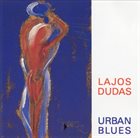 LAJOS DUDÁS Urban Blues album cover