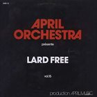 LARD FREE April Orchestra Vol. 15 - Présente Lard Free album cover