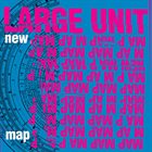 LARGE UNIT New Map album cover