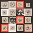 LARRY CARLTON Four Hands & A Heart Volume One album cover