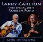 LARRY CARLTON Live in Tokyo (With Special Guest Robben Ford) album cover