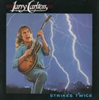 LARRY CARLTON Strikes Twice album cover