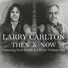 LARRY CARLTON Then & Now album cover