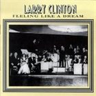 LARRY CLINTON Feeling Like a Dream album cover