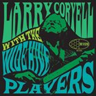 LARRY CORYELL With the Wide Hive Players album cover