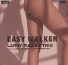 LARRY FULLER Easy Walker album cover