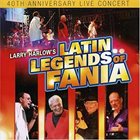 LARRY HARLOW Larry Harlow and Latin Legends of Fania album cover