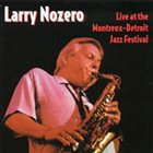 LARRY NOZERO Live at the Montreux Detroit Jazz Festival album cover