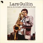 LARS GULLIN Aeros Aromatic Atomica Suite album cover
