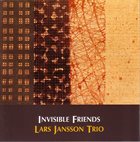 LARS JANSSON Lars Jansson Trio : Invisible Friends album cover