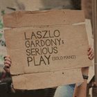 LASZLO GARDONY Serious Play album cover