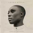LAURA MVULA Sing To The Moon album cover