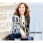 LAUREN WHITE Life in the Modern World album cover