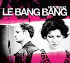 LE BANG BANG Headbang album cover