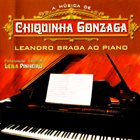 LEANDRO BRAGA A música de Chiquinha Gonzaga album cover