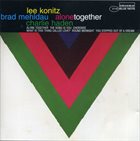 LEE KONITZ Alone Together  (with Brad Mehldau & Charlie Haden) album cover