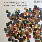 LEE KONITZ Lee Konitz Plays With The Gerry Mulligan Quartet (aka Konitz Meets Mulligan) album cover