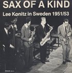 LEE KONITZ Sax Of A Kind - Lee Konitz In Sweden 1951/53 album cover