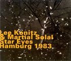 LEE KONITZ Star Eyes, Hamburg 1983 (with Martial Solal) album cover