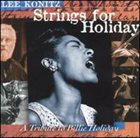 LEE KONITZ Strings For Holiday (A Tribute to Billie Holiday) album cover