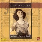 LEE MORSE Echoes of a Songbird-50 Recordings from 1924-30 album cover