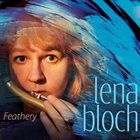 LENA BLOCH Feathery album cover