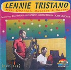 LENNIE TRISTANO Lennie Tristano Trio, Quartet, Quintet & Sextet: 1946-1949 album cover
