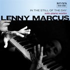 LENNY MARCUS In The Still of the Day: Solo Piano Works album cover