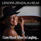 LENORA ZENZALAI HELM I Love Myself When I'm Laughing album cover