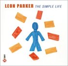 LEON PARKER The Simple Life album cover