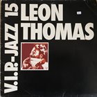 LEON THOMAS V.I.P. - Jazz 15 Leon Thomas album cover