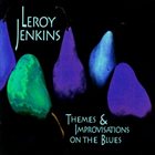 LEROY JENKINS Themes and Improvisations on the Blues album cover