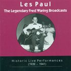 LES PAUL Les Paul Trio: The Legendary Fred Waring Broadcasts album cover