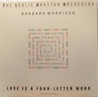 LESLIE DRAYTON The Leslie Drayton Orchestra Featuring Barbara Morrison ‎: Love Is A Four-Letter Word album cover