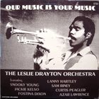 LESLIE DRAYTON The Leslie Drayton Orchestra ‎: Our Music Is Your Music album cover
