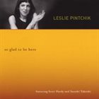 LESLIE PINTCHIK So Glad To Be Here album cover