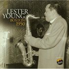 LESTER YOUNG Boston 1950 album cover