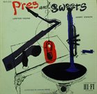 LESTER YOUNG Lester Young, Harry Edison : Pres & Sweets album cover