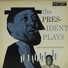 LESTER YOUNG The President Plays With The Oscar Peterson Trio album cover