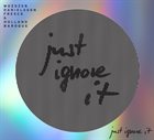 LESZEK MOŻDŻER Możdżer, Danielsson, Fresco & Holland Baroque : Just Ignore It album cover