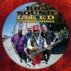 LIL ED & THE BLUES IMPERIALS The Big Sound Of Lil' Ed And The Blues Imperials album cover