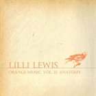 LILLI LEWIS Orange Music, Vol. 2 : Anatomy album cover